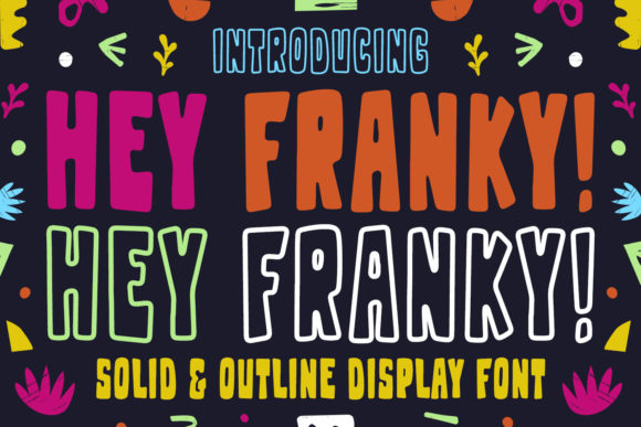 Hey Franky: A Display Font That Makes Your Brand Feel Instantly Brighter